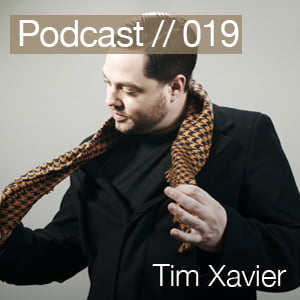 Mp3: Podcast // 019 – Tim Xavier