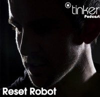 Mp3: Reset Robot – Live @ Tinker Podcast 002 – (20-08-2011)